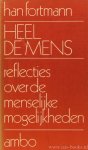 FORTMANN, H. - Heel de mens. Reflecties over de menselijke mogelijkheden.