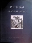 Nyczek, Tadeusz - Jacek Gaj: Grafiki i rysunki = Jacek Gaj: prints and drawings