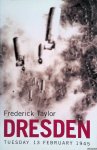 Taylor, Frederick - Dresden. Tuesday, 13 February 1945