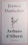 Durlacher, Jessica - Arthuro d'Alberti