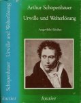 Schopenhauer, Arthur. - Urwille und Welterlösung: Ausgewählte Schriften.