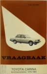 P.H. Olving - Vraagbaak voor uw Toyota Carina een handleiding voor het klein en groot onderhoud van de typen: 1600, de Luxe, ST, GL, Stationwagen met 1588 cm3 benzinemotoren, handgeschakelde en automatische versnellingsbakken : 1978-1982 P.H. Olving - Vraagbaak voor uw Toyota Carina een handleiding voor het klein en groot onderhoud van de typen: 1600, de Luxe, ST, GL, Stationwagen met 1588 cm3 benzinemotoren, handgeschakelde en automatische versnellingsbakken : 1978-1982
