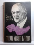 JOSTEN Josef - Mijn arm land. De philosophie van de macht is een barbaarse en absurde philosophie. [zoekhulp: de filosofie van de macht ... uitspraak van Eduard Benes]