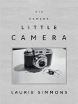 Andrea Karnes - Laurie Simmons – Big Camera / Little Camera
