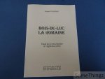Pourbaix, Robert. - Bois-du-Luc. La romaine. Etude de la romanisation en région du Centre. Pourbaix, Robert. - Bois-du-Luc. La romaine. Etude de la romanisation en région du Centre.