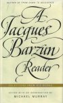 Murray, Michael - A Jacques Barzun Reader -Selections from His Works Murray, Michael - A Jacques Barzun Reader -Selections from His Works