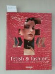 Griesebeck, Robert (Hrsg.): - Fetish & Fashion :