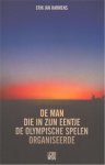 Erik Jan Harmens 218621 - De man die in zijn eentje de Olympische Spelen organiseerde