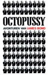 Fleming, Ian - Octopussy. Avonturen van James Bond en laatste interview met Ian Fleming