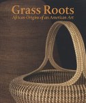 Rosengarten, Dale - Grass Roots African Origins of an American Art