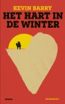 Kevin Barry - Het hart in de winter