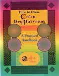 Andy Sloss - How to Draw Celtic Key Patterns: A Practical Handbook