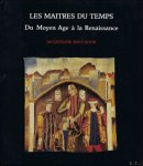 Jacqueline Boccador - Maitres du Temps ,du Moyen Age   la Renaissance