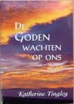 Tingley, Katherine - DE GODEN WACHTEN OP ONS