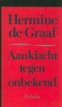 Graaf, Hermine de. - Aanklacht tegen onbekend