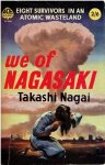 NAGAI, Takashi - We of Nagasaki - The story of survivors in an atomic wasteland.