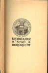 Beyerman, Mr. J.J.  Archivaris den Haag  met tekeningen van G.J. Fabricius  Den Haag - Kroniek der stad Dordrecht.