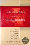 Julio C. Trebolle Barrera - The Jewish Bible and the Christian Bible