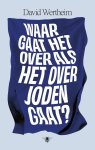 David Wertheim - Waar gaat het over als het over Joden gaat? David Wertheim - Waar gaat het over als het over Joden gaat?