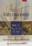 Schellingerhout, Joost - Vijf meditatieve psalmbewerkingen *nieuw* --- Psalm: 16, 62, 79, 84 & 139