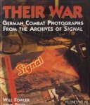 Fowler, Will & Mike Rose - Their war. German combat photographs from the archives of signal