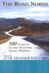 June Skinner Sawyers [Ed.] - The Road North: 300 years of classic Scottish travel writing
