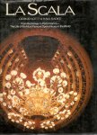 LOTTI, GIORGIO & RAUL RADICE. - LA SCALA.  From backstage to performance. The life of the most famous Opera House in the world.