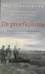 Schackmann, Wil - De proefkolonie. Vlijt, vaderlijke tucht en het weldadig karakter onzer natie