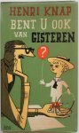 Knap Henri, illustraties Boost Charles - Bent u ook van gisteren?
