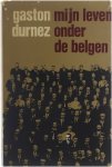 Gaston Durnez - Mijn leven onder de Belgen