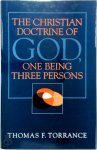 Thomas Forsyth Torrance - The Christian Doctrine of God One Being Three Persons