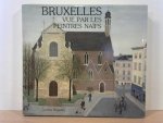 Bronne, Carlo / e.a. (tekst) - Bruxelles vue par les peintres naifs
