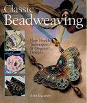 Benson, Ann - Classic Beadweaving / New Needle Techniques & Original Designs