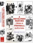 Hughes, Graham. - A Develyshe Pastime: A history of football in all is forms.