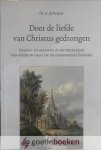 Reuver, Dr. A. de - Door de liefde van Christus gedrongen *nieuw* - laatste exemplaren! --- Geloof en belofte in de prediking van Andrew Gray en de gebroeders Erskine