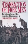 Hawke, David Freeman - A Transaction Of Free Men: The Birth And Course Of The Declaration Of Independence