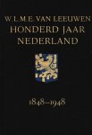 Leeuwen, W.L.M.E. van - Honderd jaar Nederland 1848-1948
