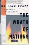 PFAFF William - THE WRATH OF NATIONS: CIVILIZATION AND THE FURIES OF NATIONALISM