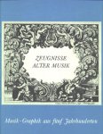 Henning, Rudolf / Henning Uta - Zeugnisse alter Musik. Graphik aus fünf Jahrhunderten
