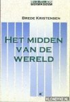 Kristensen, Brede - Het midden van de wereld (Serie Bij-tijds Pastoraat)
