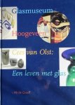 Graaf, Ab. de - Glasmuseum Hoogeveen - Cees van Olst :  Een leven met glas