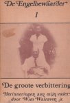 Walraven, Wim - De groote verbittering: Herinneringen aan mijn vader Walraven, Wim - De groote verbittering: Herinneringen aan mijn vader