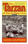 Guus Luijters - Hoe Tarzan de Tour de France won