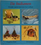 Angelika Wolk - De Indianen ontdek spelenderwijs hun cultuur