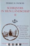 Pierre H. Dubois - Schrijvers in hun landschap II. Verkenningstochten door de Franse literatuur
