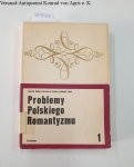 Pierwsza: - Problemy polskiego Romantyzmu