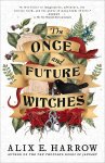 Alix E. Harrow 291793 - The Once and Future Witches