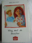 Hooft, Mieke van - Weg Met De Meester