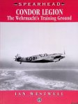 Westwell, Ian - Condor Legion: The Wehrmacht's Training Ground