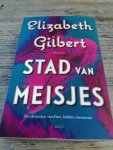 Gilbert, Elizabeth - Stad van meisjes
